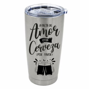 Vaso de acero con ilustración a falta de amor otra cerveza
